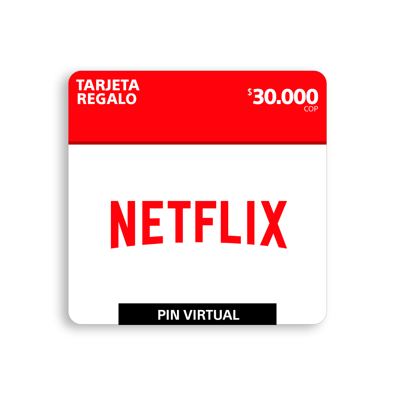 Pin Virtual NETFLIX $30.000